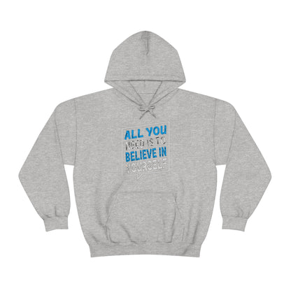 All You Need is To Believe In Yourself Hoodie