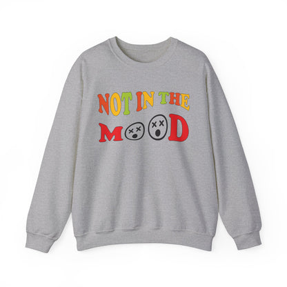 Not in the mood Crewneck Sweatshirt