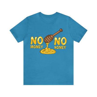 No money no honey T-Shirt