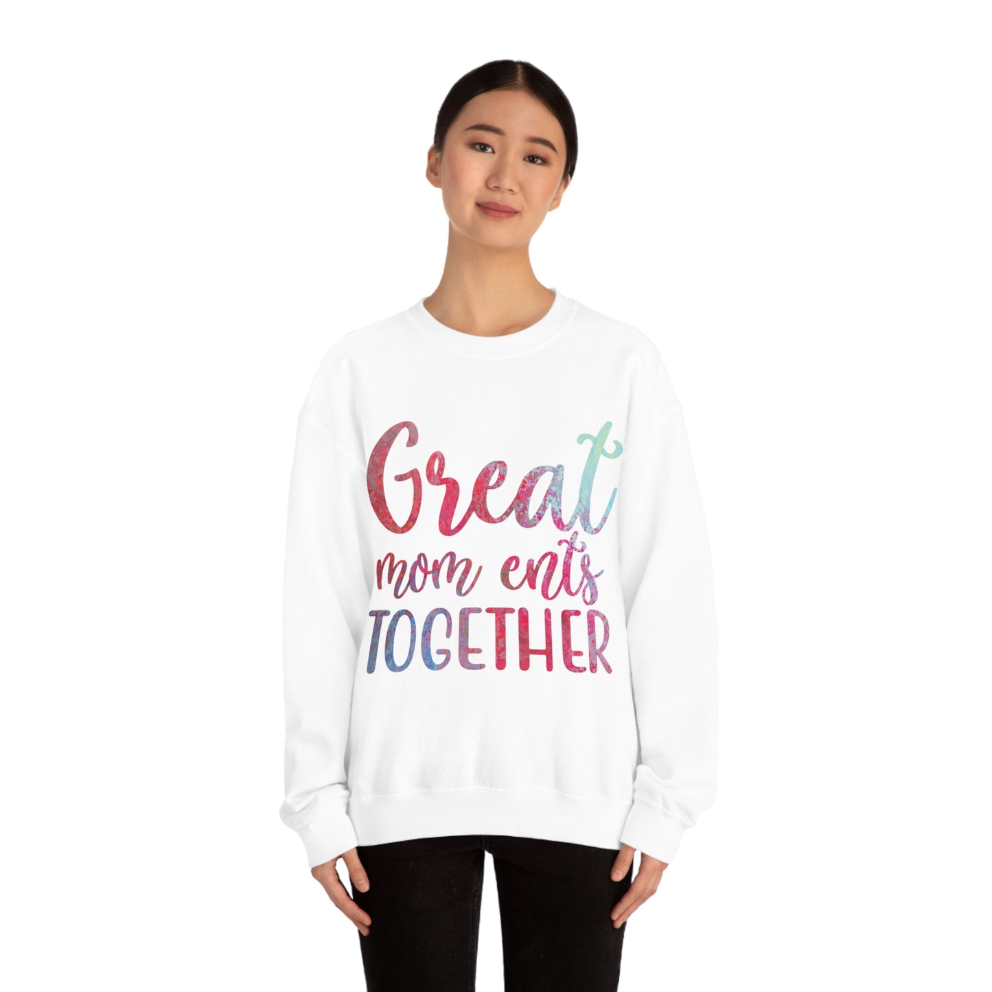 Great mom ents together Crewneck Sweatshirt