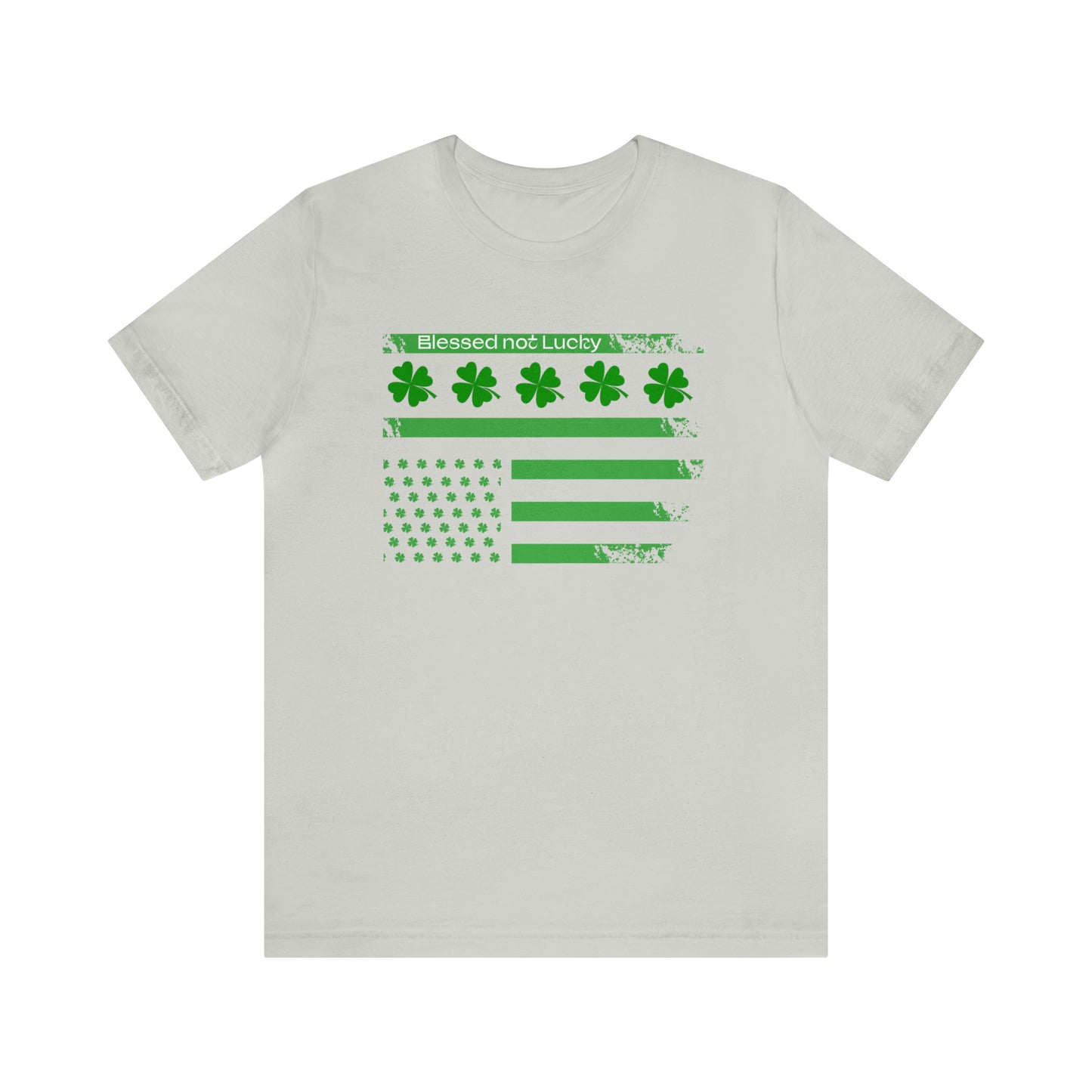 Blessed not lucky St. Patrick's flag T-Shirt