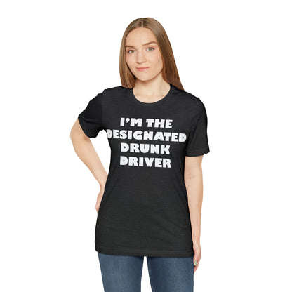 Designated drunk driver T-Shirt