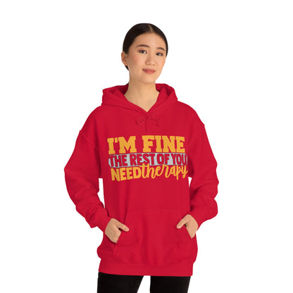 I'm Fine the Rest of You Need Therapy Hoodie