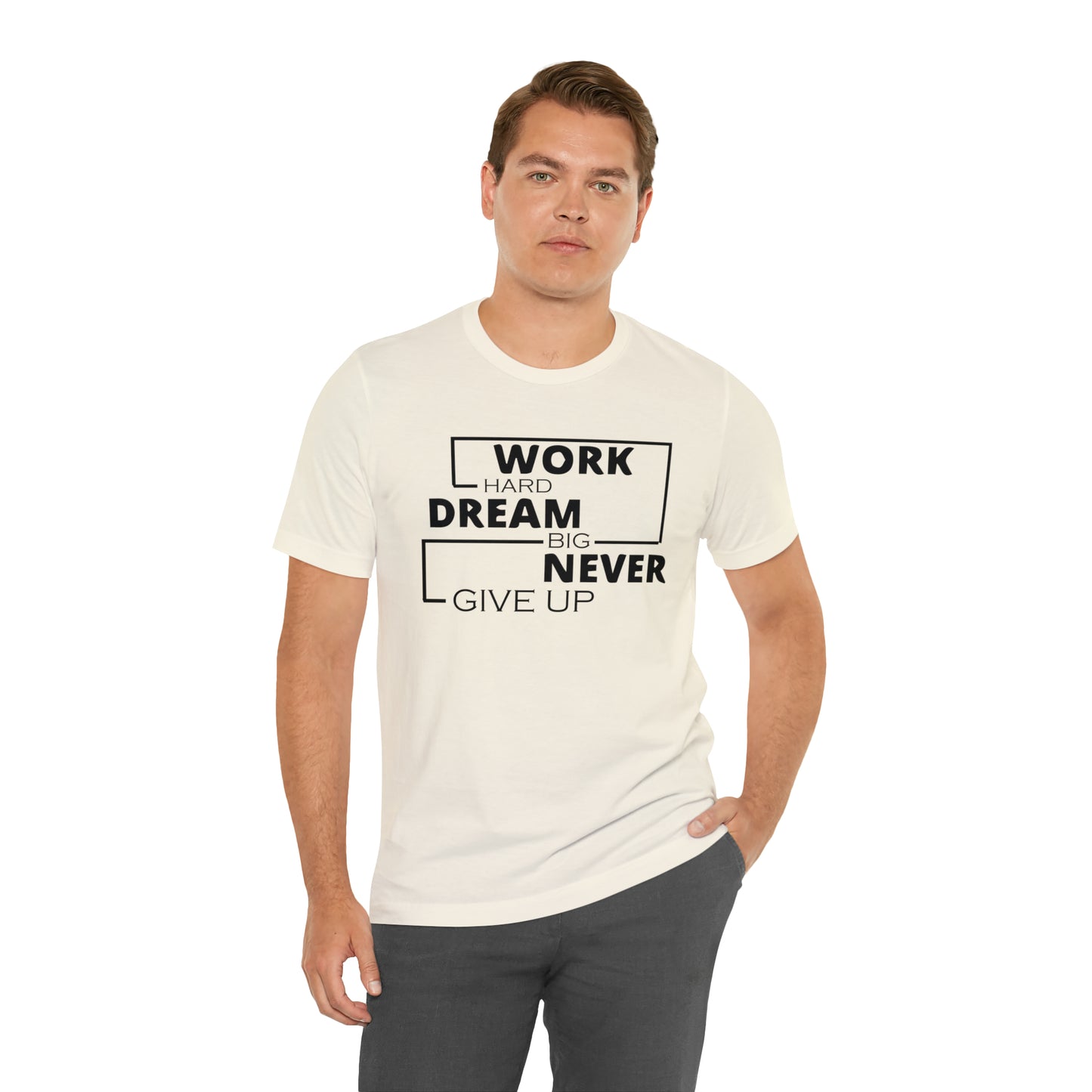 Work hard Dream big never give up T-Shirt