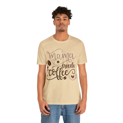 Mama_needs_coffee T-Shirt