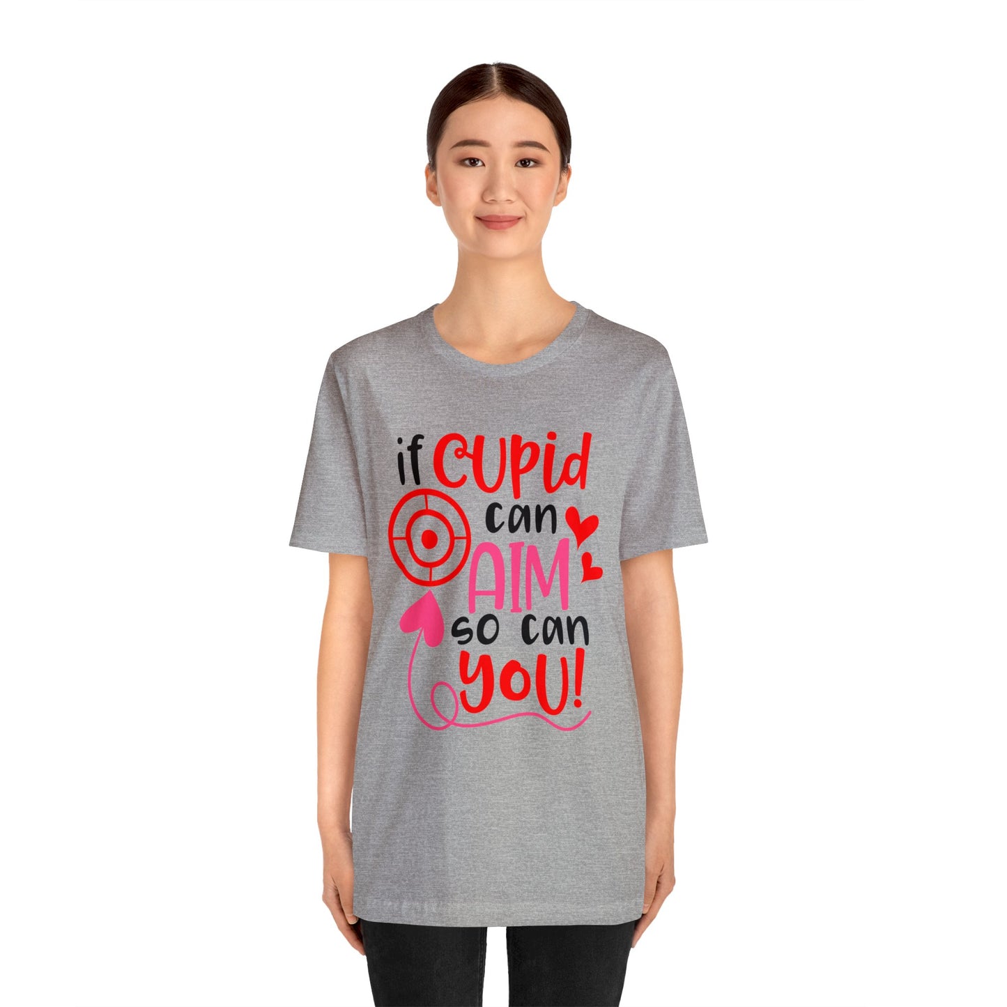 If cupid can aim so do you T-Shirt