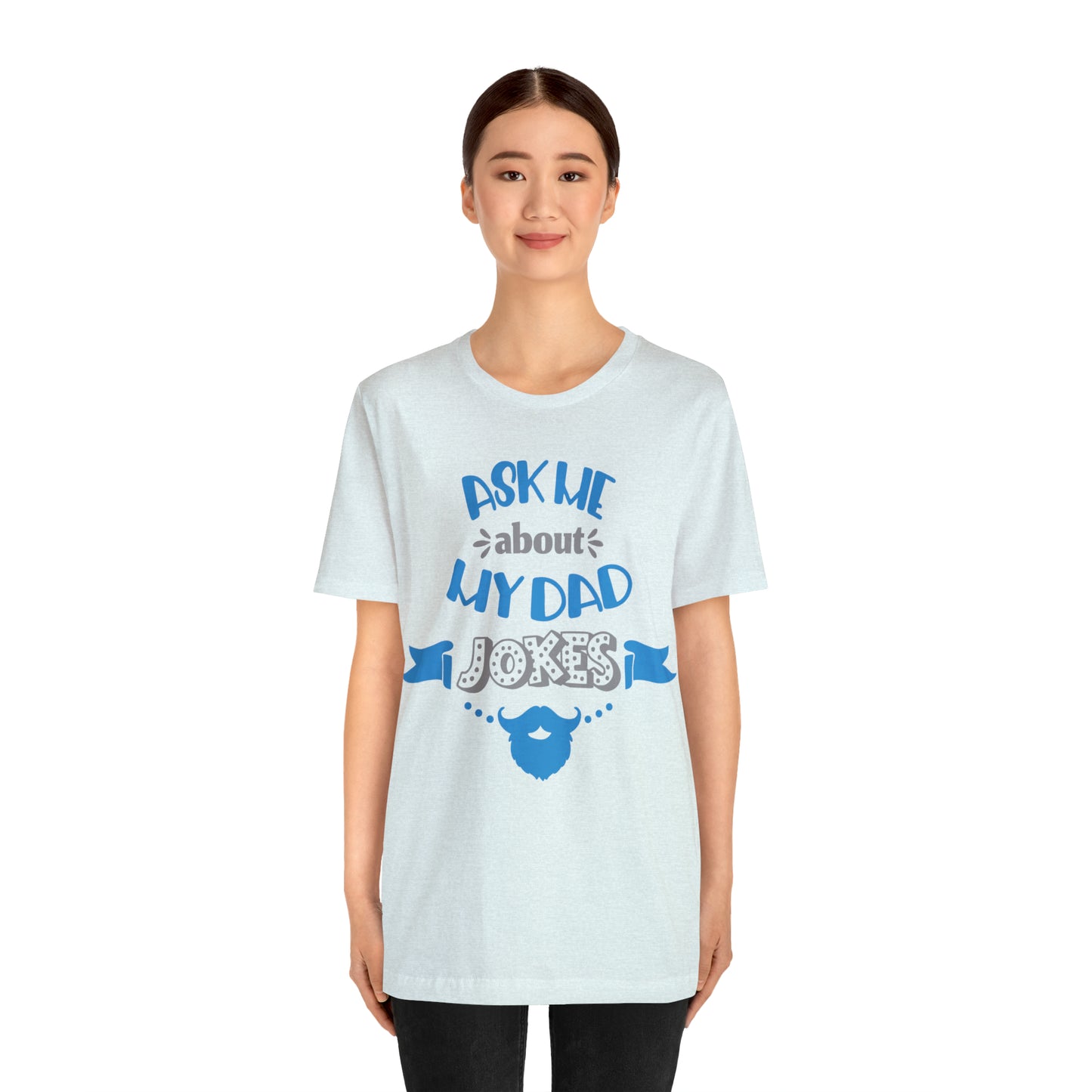 Ask About My Dad Jokes T-Shirt