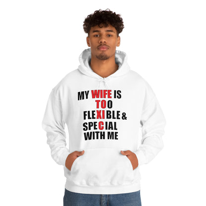 My wife is toxic-flexible & special Hoodie