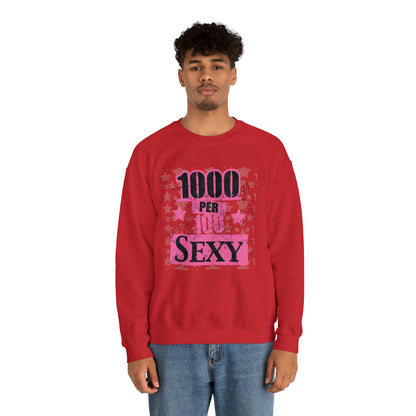 1000 X 100 SEXY Crewneck Sweatshirt