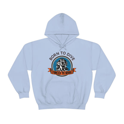 Born to dive force to work Hoodie