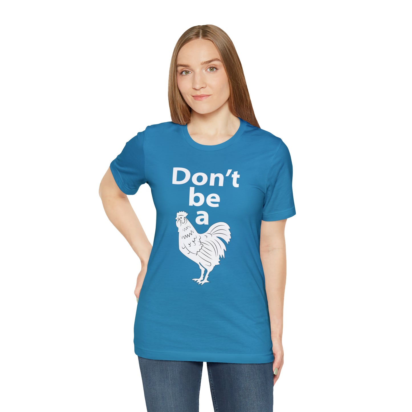 Don't be a chicken T-Shirt