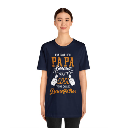 Papa Way 2 Cool to Be Called Grandfather T-Shirt