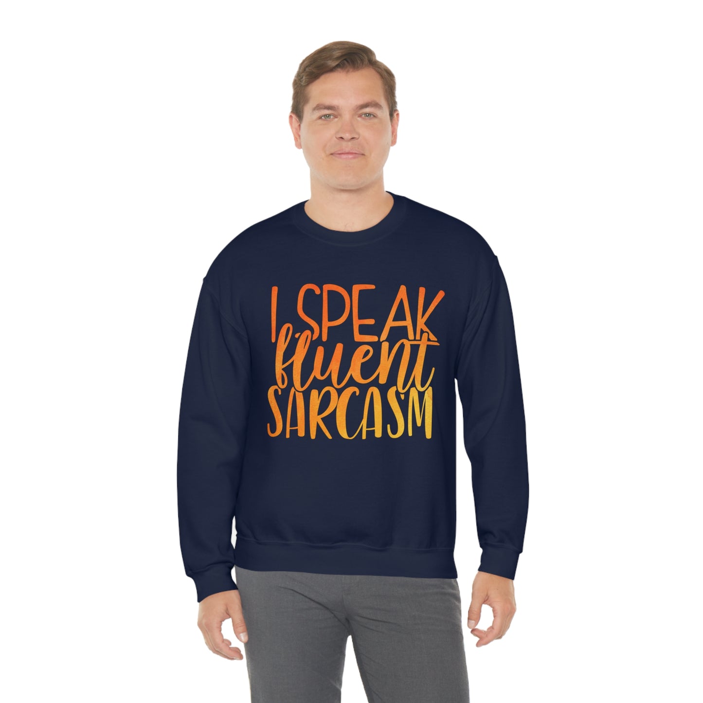 I Speak Fluent Sarcasm Crewneck Sweatshirt