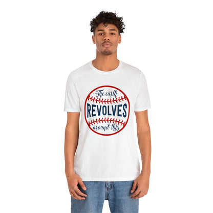 The Earth Revolves Around This T-Shirt