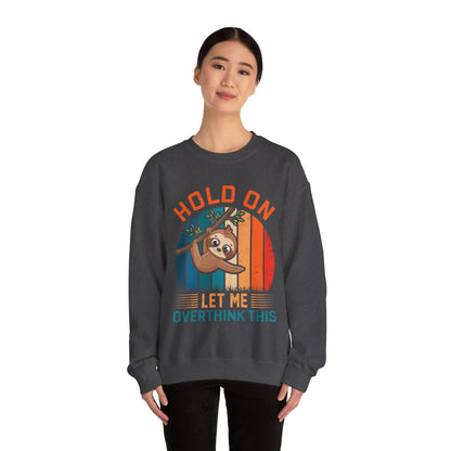 Hold on let me overthink this vintage Crewneck Sweatshirt