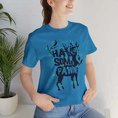 Have Some Fawn T-Shirt