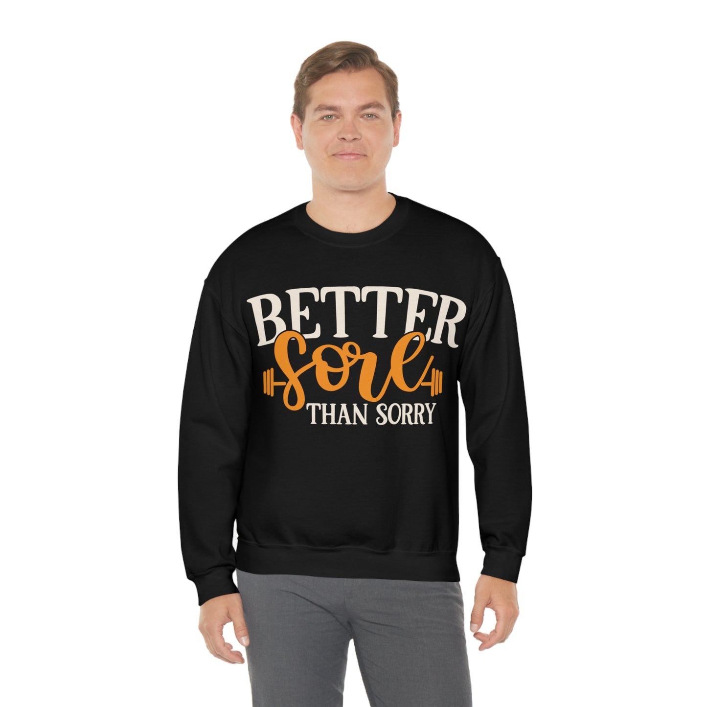 Better Sore Than Sorry Crewneck Sweatshirt