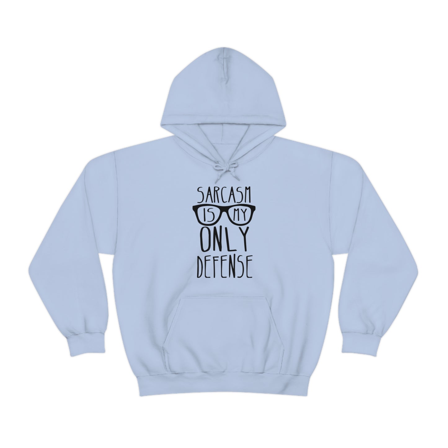 Sarcasm is my Only Defense Hoodie