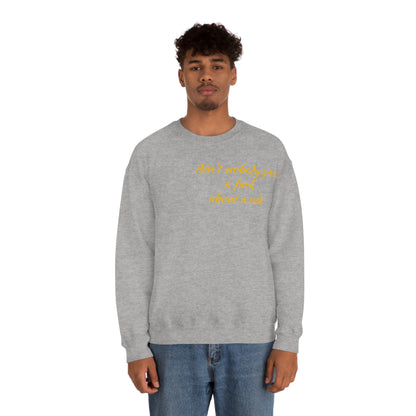 Ain't Nobody Give a F*ck about a Rule Crewneck Sweatshirt