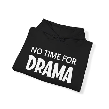 No time for drama Hoodie