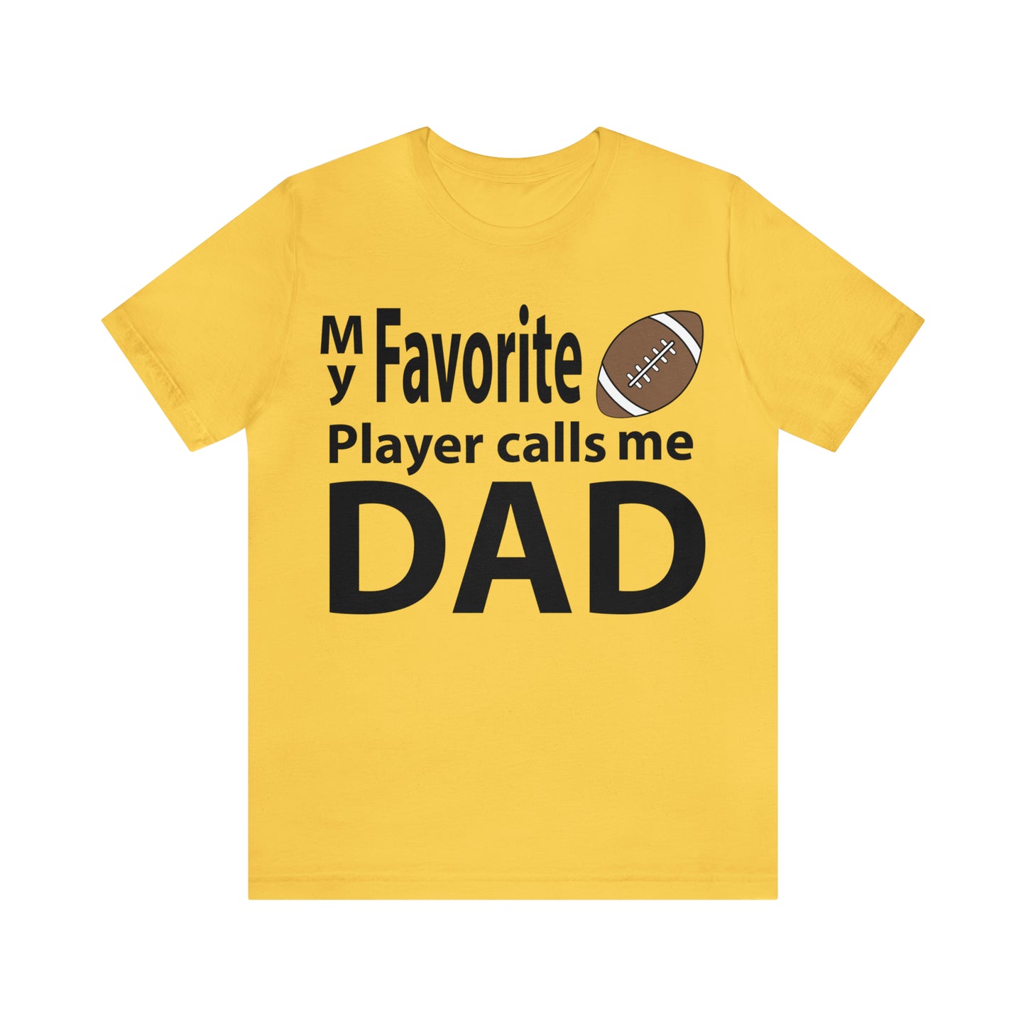 My Favorite Football Player Calls Me Dad T-Shirt