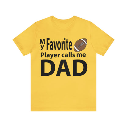 My Favorite Football Player Calls Me Dad T-Shirt