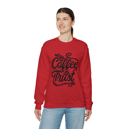 In coffee we trust Crewneck Sweatshirt