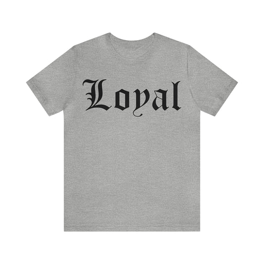 Loyal T-Shirt