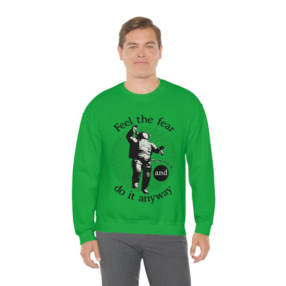 Feel the fear and do it anyway Crewneck Sweatshirt