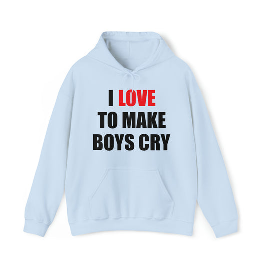 I love to make boys cry Hoodie