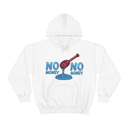 No money _ No honey Hoodie