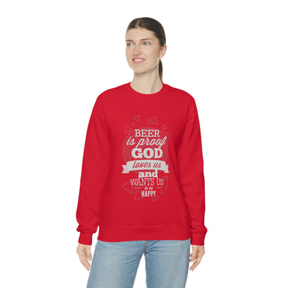 Beer Is Proof God Loves Us Crewneck Sweatshirt