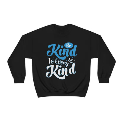 Be Kind To Every Kind Crewneck Sweatshirt