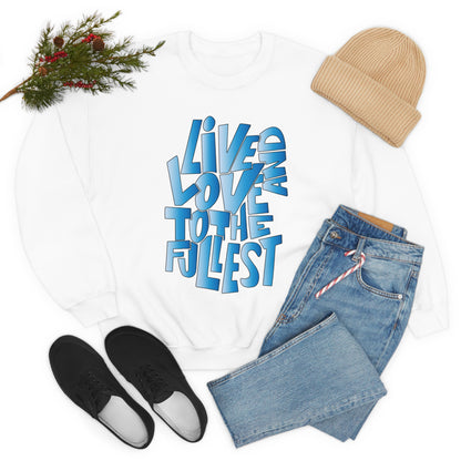 Live and love to the fullest 3 Crewneck Sweatshirt