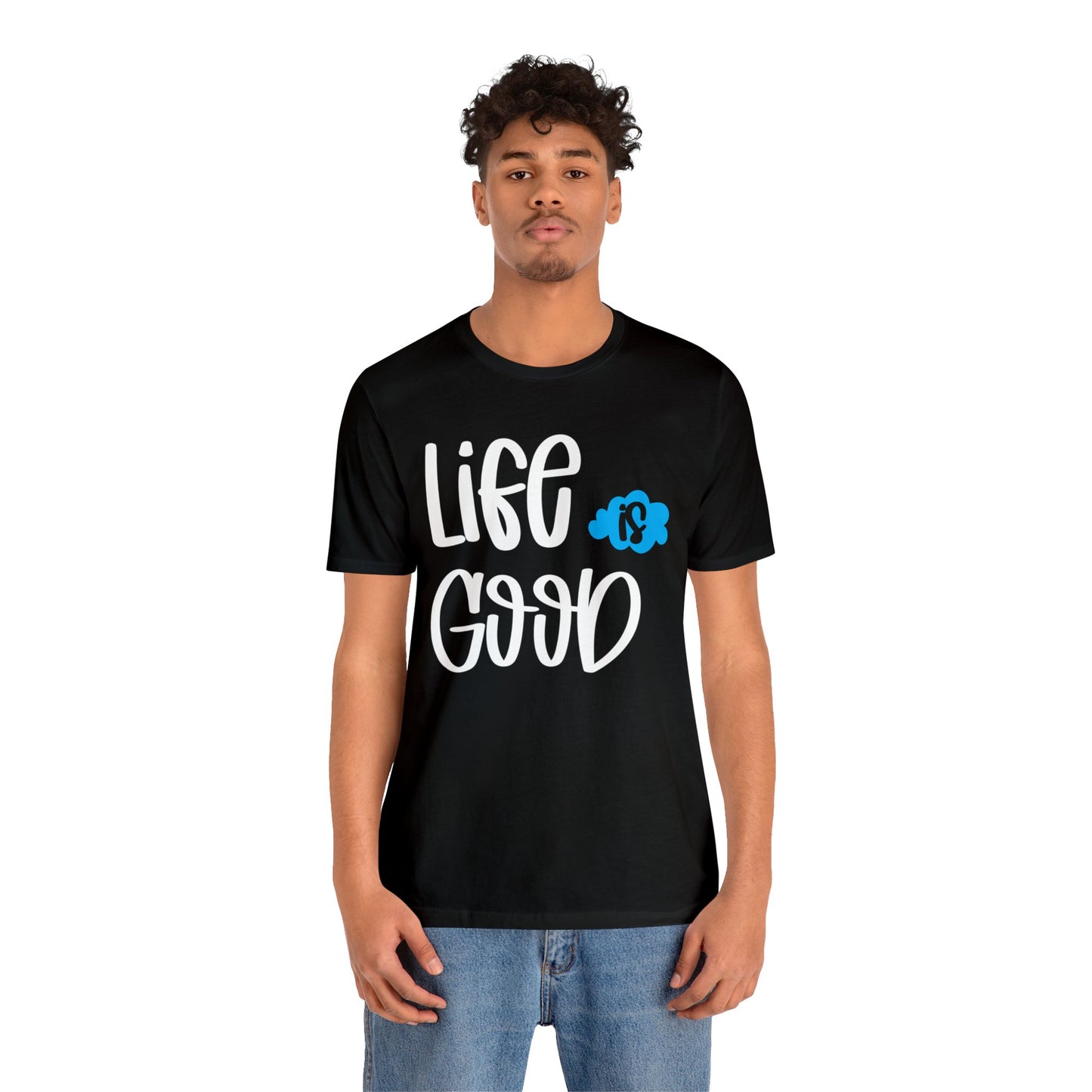 Life is good T-Shirt