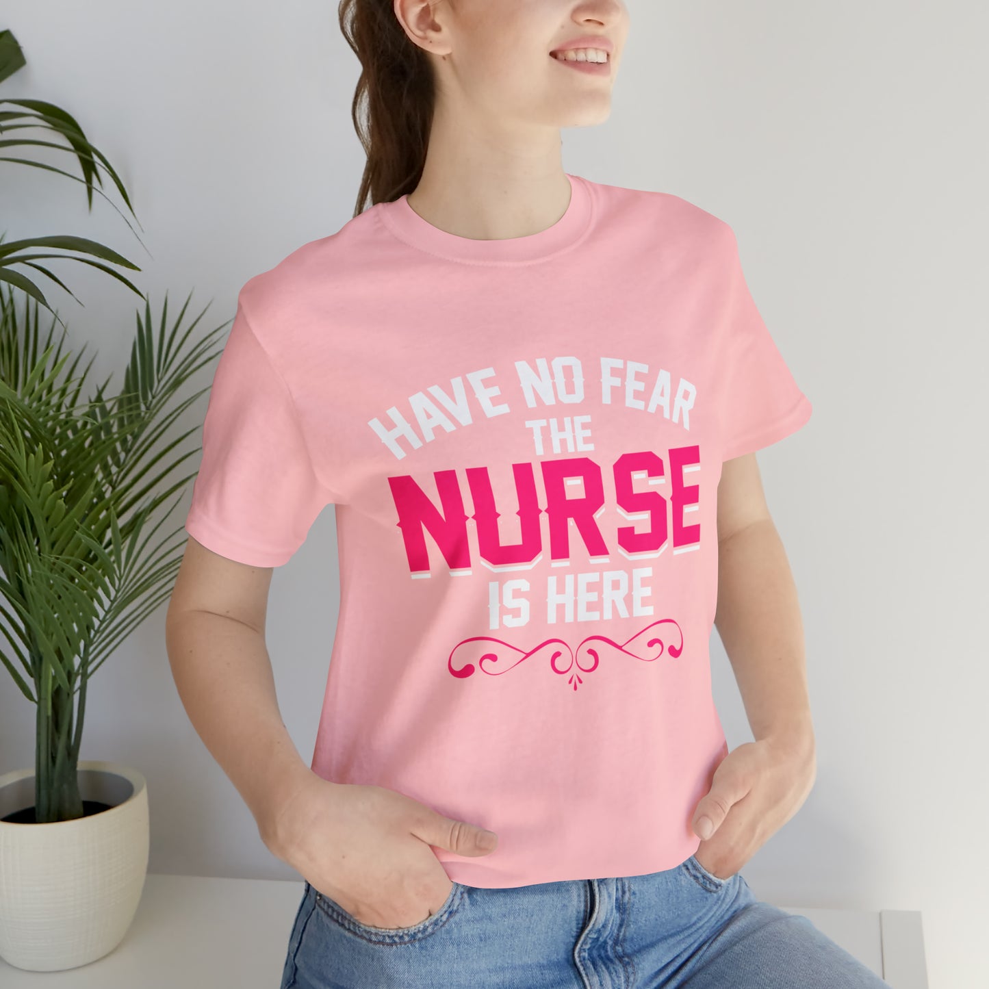 Have no fear the Nurse is here T-Shirt