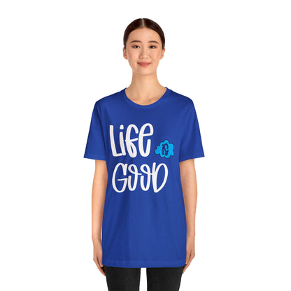 Life is good T-Shirt