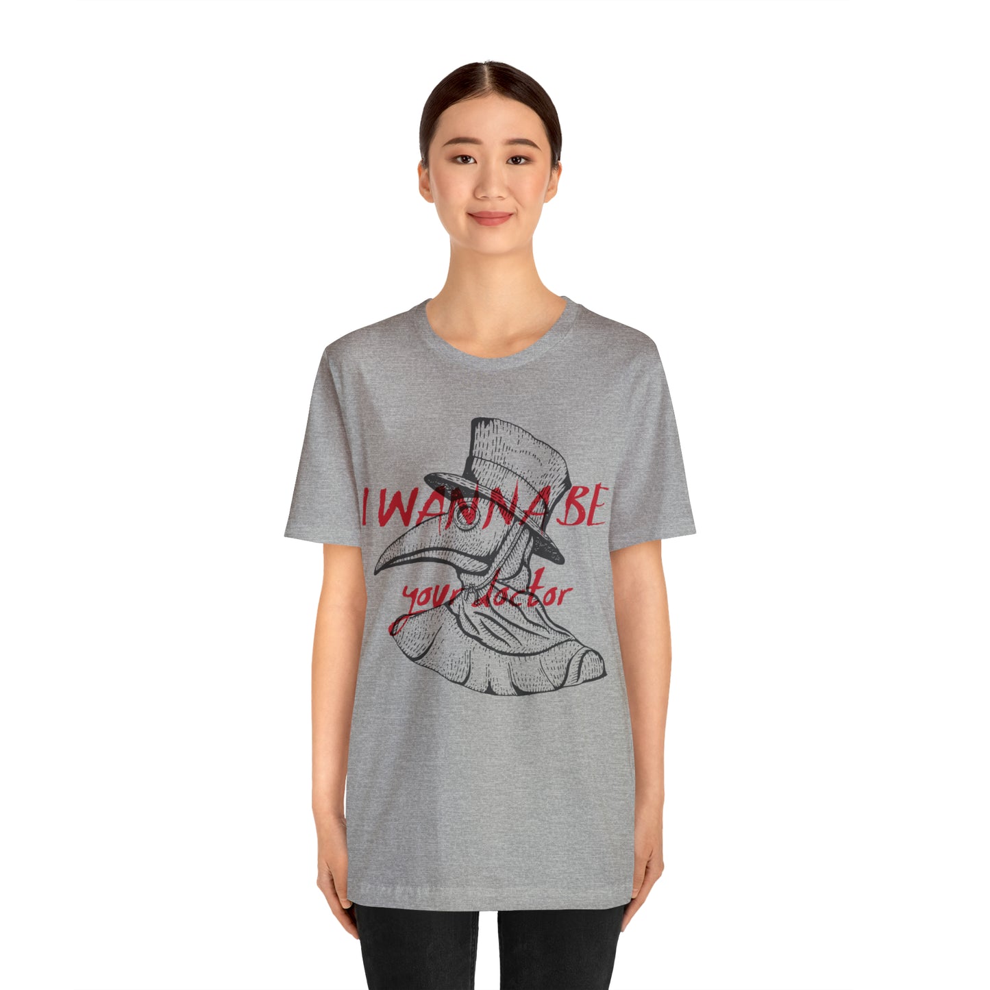 Wanna be your Doctor T-Shirt