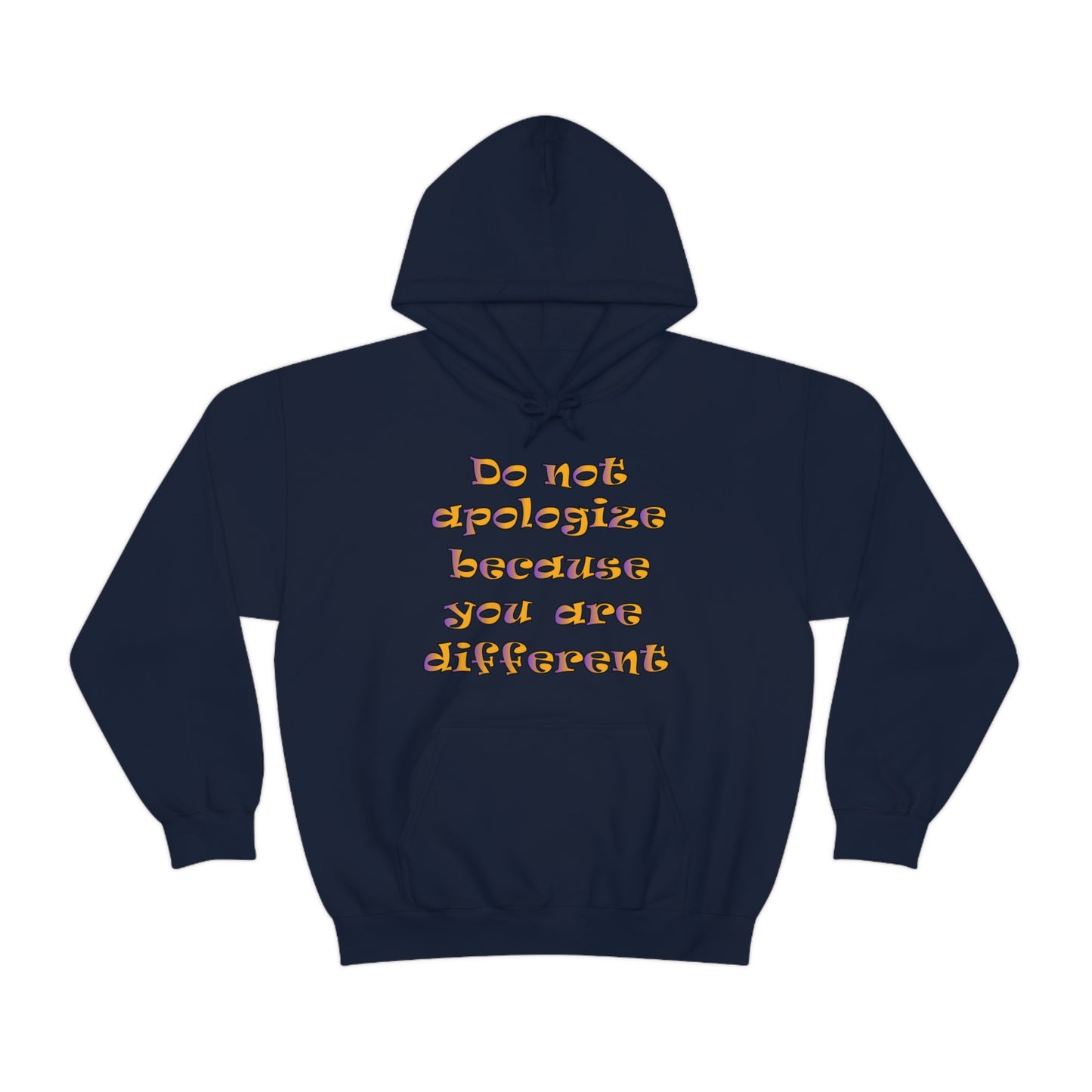 Do Not Apologize Because You Are Different Hoodie