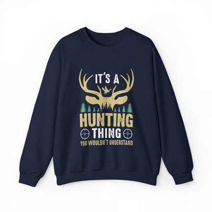 It's a hunting thing Crewneck Sweatshirt