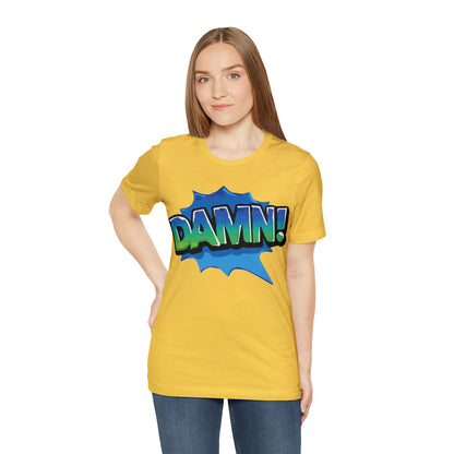 Damn! colorful T-Shirt