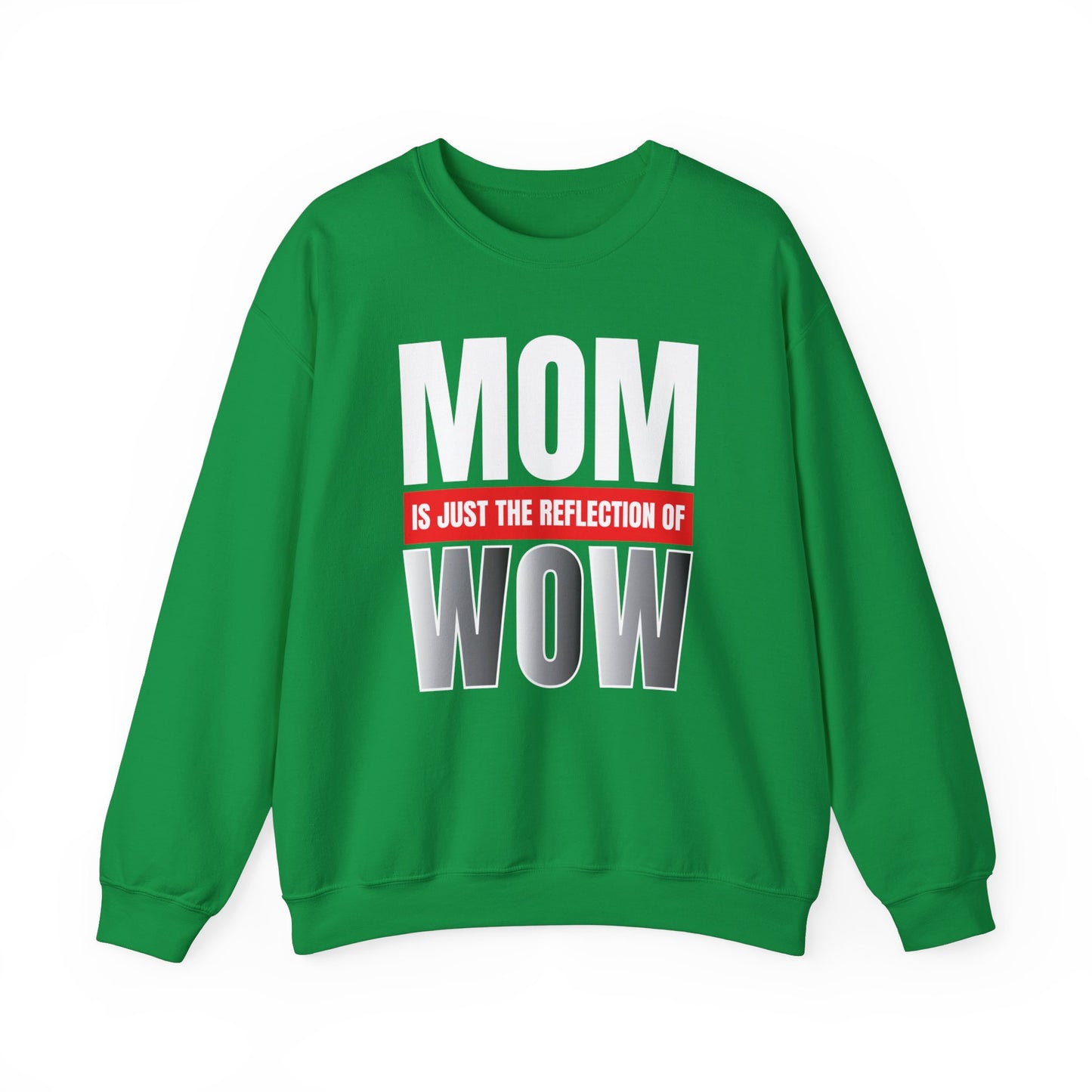 Mom is the reflection of WOW Crewneck Sweatshirt