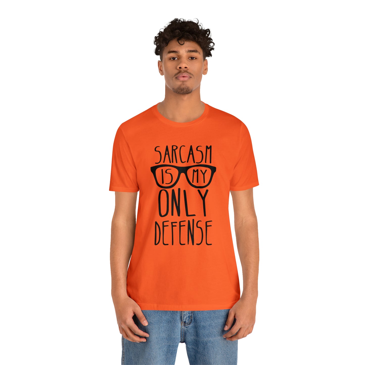 Sarcasm is my Only Defense T-Shirt