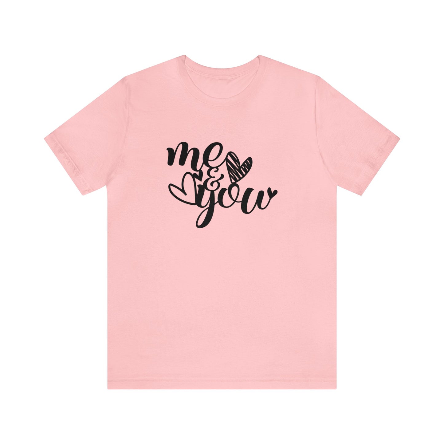 Me and you T-Shirt