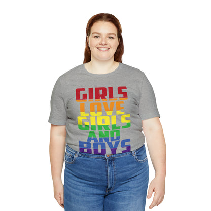 Girls Love Girls and Boys T-Shirt