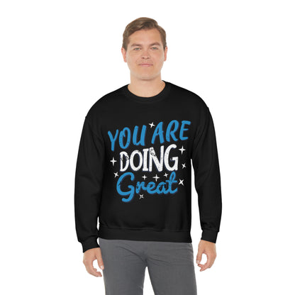 You Are Doing Great Crewneck Sweatshirt