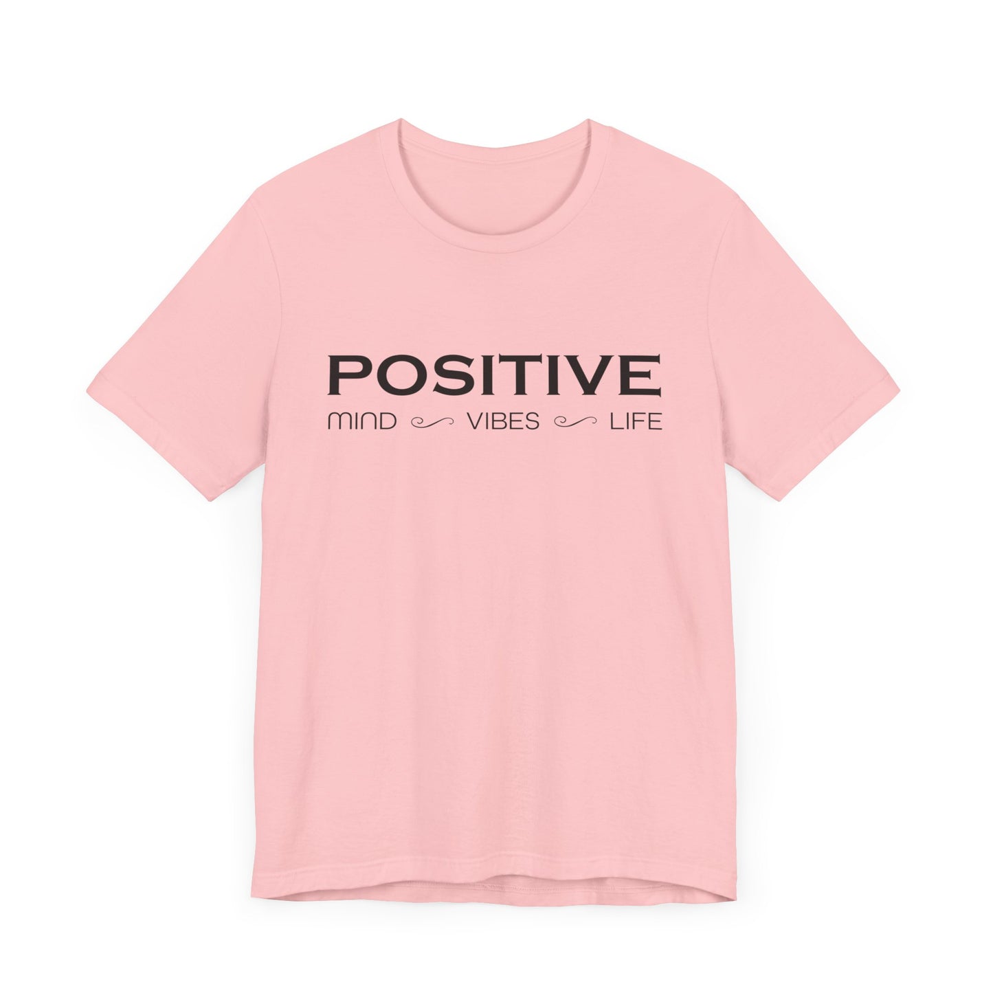 Positive mind vibes and life T-Shirt