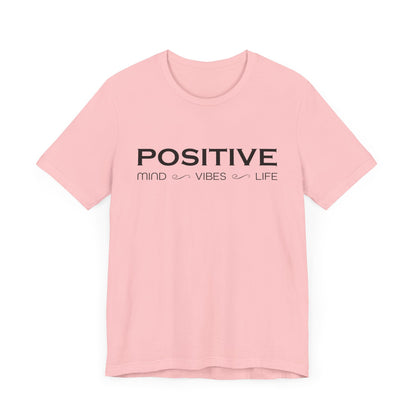 Positive mind vibes and life T-Shirt