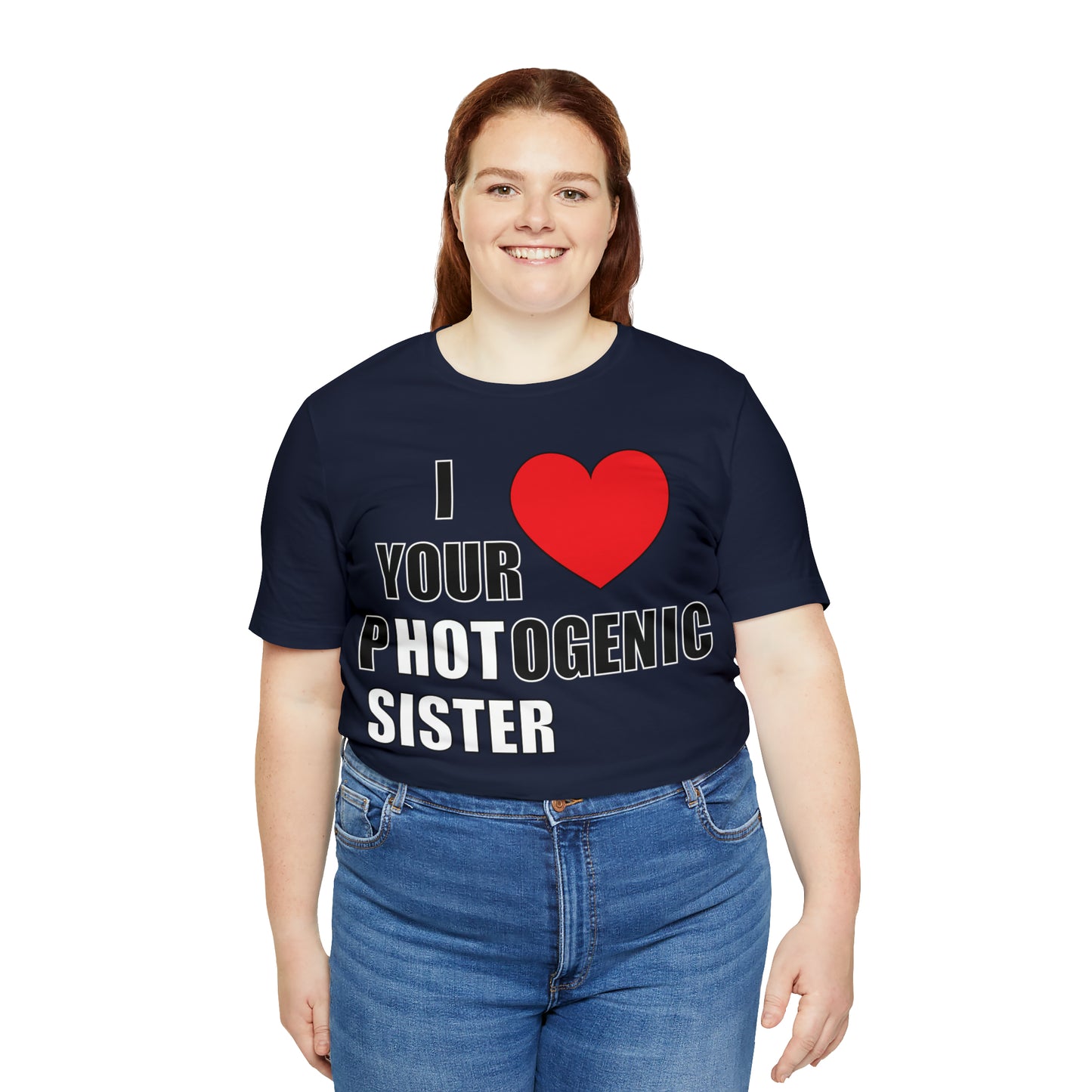 I love your pHOTogenic sister T-Shirt