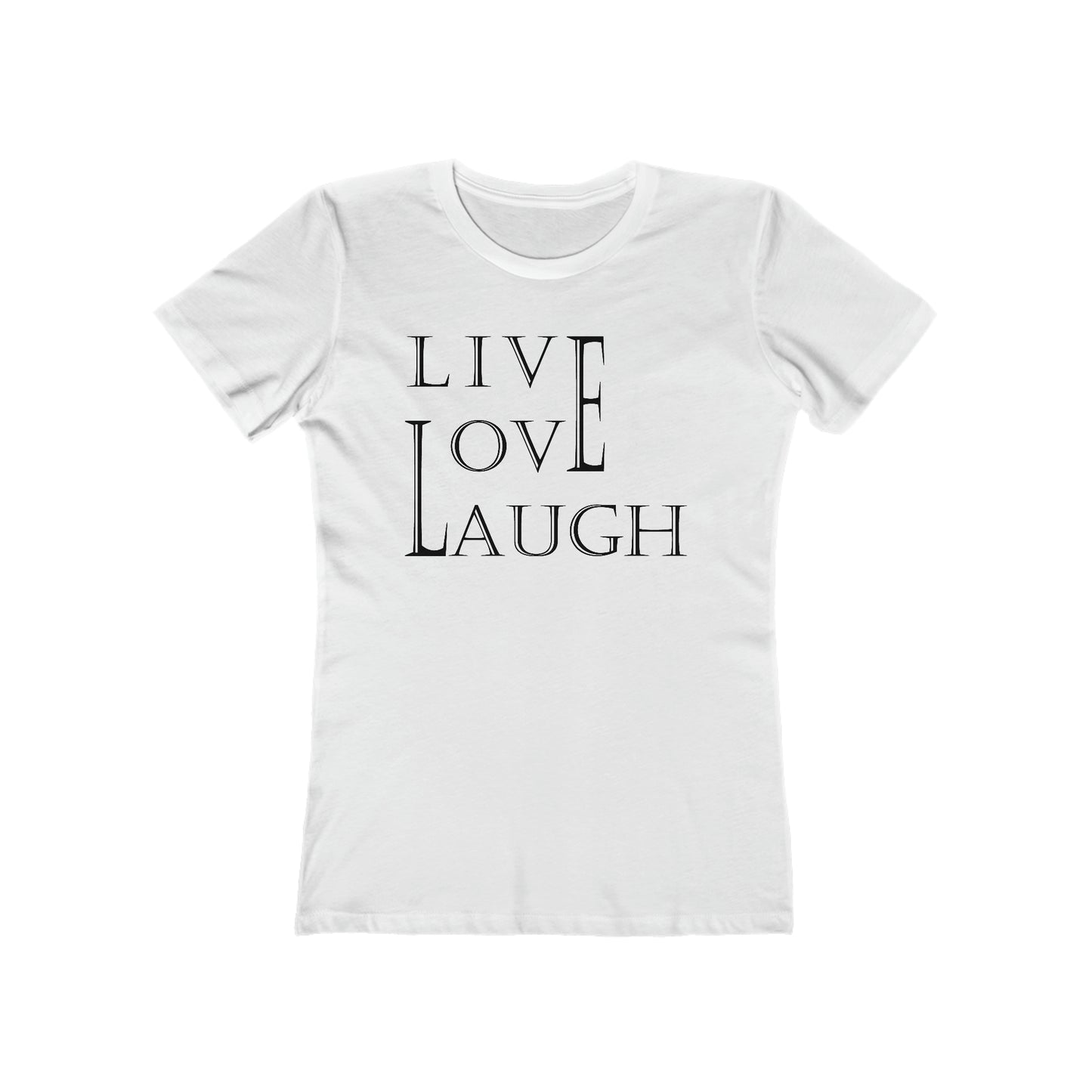 Live Love Laugh Woman Tee shirt